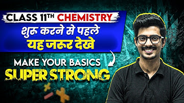 Class 11th CHEMISTRY : Make Your Basics Super Strong || Back to Basics 🔥