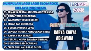 LAGU SLOW ROCK  INDONESIA TERBARU 2026/2025 Full album AJAY TaurusKarya karya ADISWARA