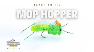 Mop Hopper Quick Tie - The Unsinkable Grasshopper Fly You NEED!