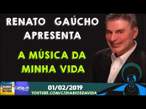 A Música da Minha Vida Renato Gaúcho 01/02/19 