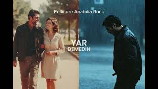Yar Demedi̇n - Folkcore Anatolia Rock Üzik Üzik Ürkü Ürkürock