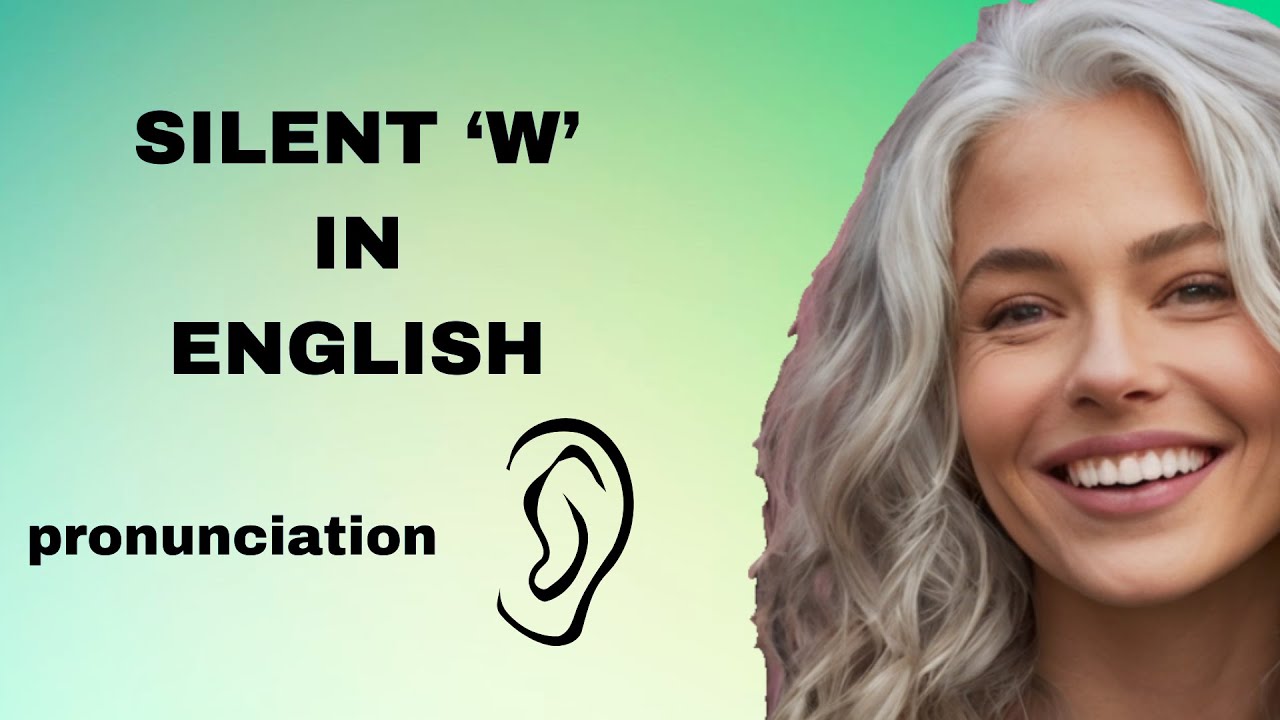 Easily Master the Silent 'W' in English Pronunciation. - YouTube