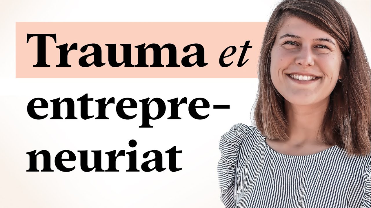 55 Trauma et entrepreneuriat réguler son système nerveux pour