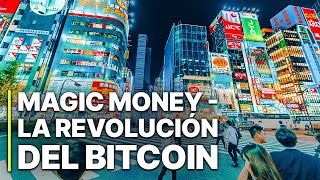 Magic Money  La revolución del Bitcoin | Documento sobre criptomoneda