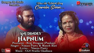 New Ho Song Anj Dindey Hapnum Singer Niman Purty Manch Bari Coming Soon