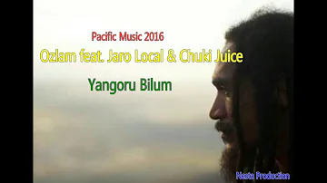 Ozlam & Jaro Local & Chuki Juice - Yangoru Bilum (PNG Music 2019)(Pacific Music 2019)(Reggae 2019)