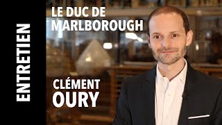 [Entretien] Le duc de Marlborough par Clément Oury