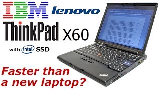 ThinkPad X60 - Still Amazing After 10 Years