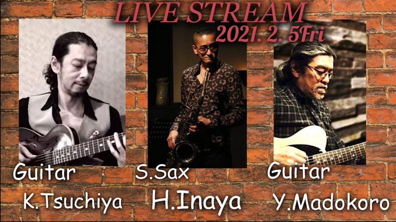 H.Inaya × Y.Madokoro × K.Tsuchiya LIVE 2/5 - YouTube
