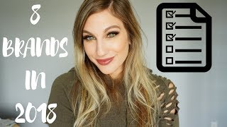 8 BRANDS I WANT TO TRY IN 2018 🎱