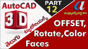 AutoCAD 3D Telugu Tutorials || #12 || Solid Editing  || Offset, Rotate, Color Faces ||