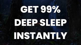 Get 99% Deep Sleep Instantly With The Best Rain Sounds in The Forest Night