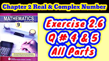 Class 9th Math - Unit 2 Exercise 2.6- Question 4 & 5 | Real & Complex Number