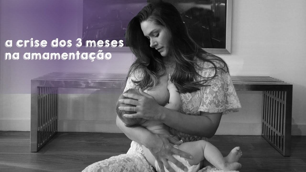 A CRISE DOS 3 MESES NA AMAMENTAÇÃO! Parte 1 - Fernanda Machado