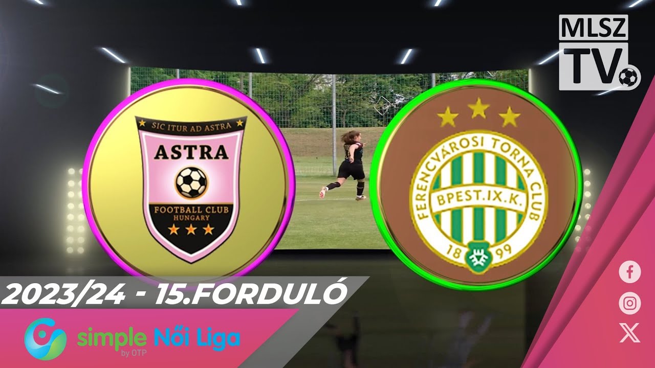 Astra HFC-Üllő - FTC-Telekom | 0-2 | Simple Női Liga | 15. forduló | MLSZTV