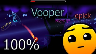 Vooper | Geometry Dash | Epick