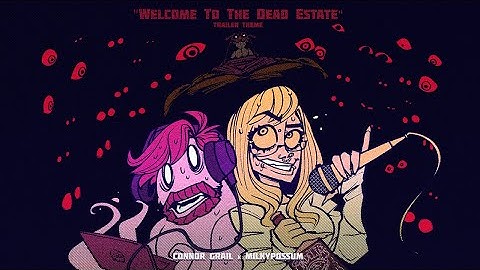 Welcome to the Dead Estate (Trailer Theme)