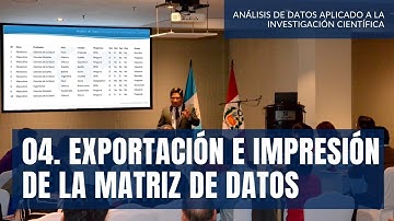 04. Exportación e impresión de la matriz de datos | Curso de Estadística | Investigación Científica