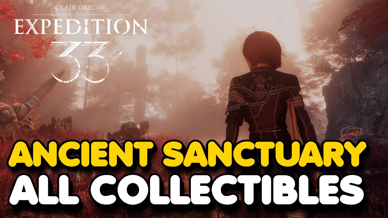 Clair Obscur: Expedition 33 - Ancient Sanctuary All Collectibles Guide (Chapter 3)
