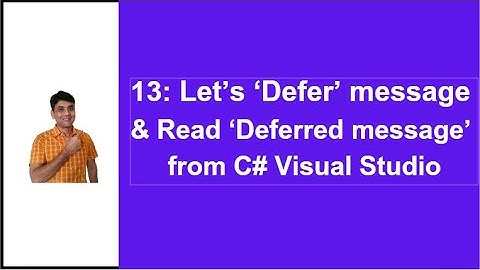13: How to Defer message in Service Bus | Read Deferred message From Visual Studio C#
