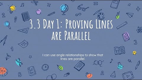 3.3 Day 1: Proving Lines are Parallel
