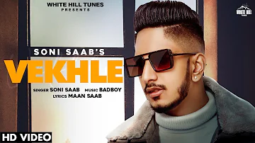 Vekhle (Full Video) | Soni Saab | New Punjabi Songs 2021 | White Hill Tunes