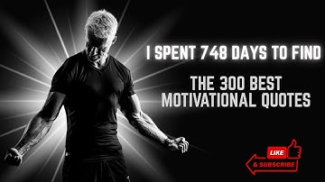 I spent 748 Days to Find the 300 Best Motivational Quotes