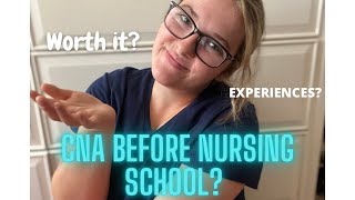 CNA BEFORE NURSING SCHOOL?? | worth it? + my experiences!