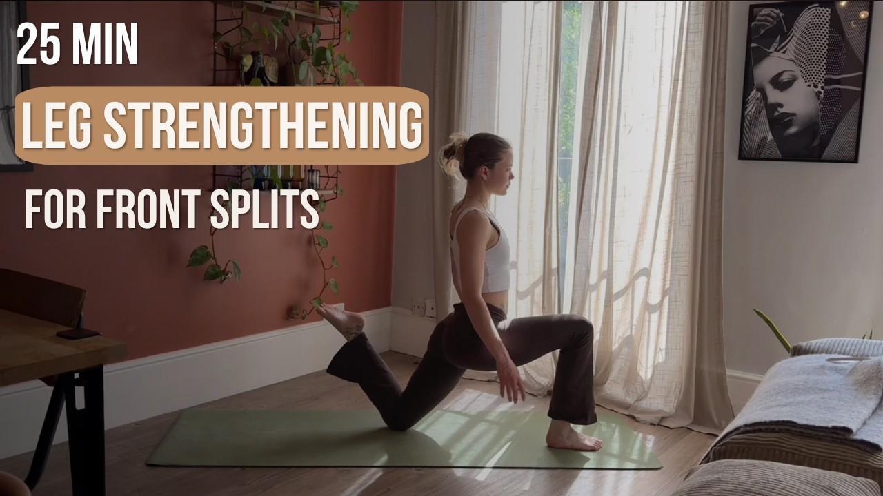 25 Minute Leg & Hip Strengthening Yoga | Prepare for Front Splits - YouTube