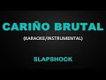 Cariño Brutal - Slapshock (Karaoke/Instrumental)