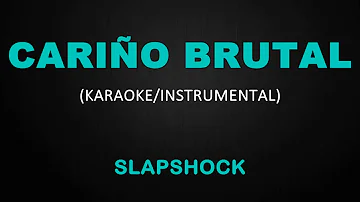 Cariño Brutal - Slapshock (Karaoke/Instrumental)