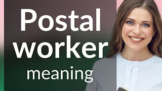 Understanding the Role of a Postal Worker