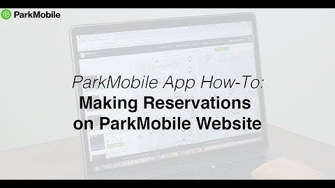 ParkMobile App: How To Make Parking Reservations On The Website
