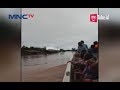 Akibat Bendungan Jebol, Provinsi Attapeu, Laos Diterjang Banjir Bandang - LIM 25/07