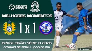 NACIONAL 1 X 1 IGUATU-CE | MELHORES MOMENTOS | OITAVAS DE FINAL DO BRASILEIRÃO SÉRIE D 2026 (IDA)