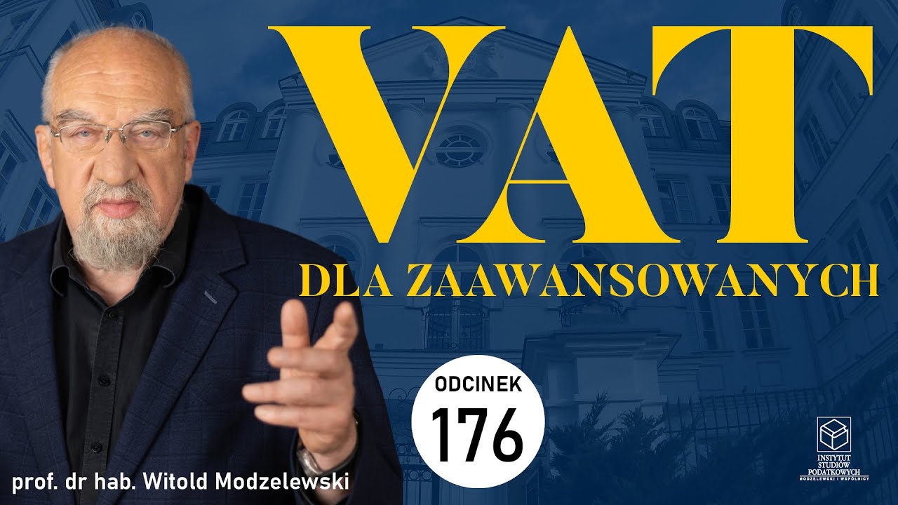 VAT Dla Zaawansowanych: Ostatni miesiąc przed katastrofą. Odc. 176.