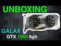 UNBOXING DA GALAX GTX 1060 6GB