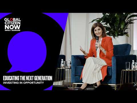 Investing in the Next Generation | Global Citizen NOW: Impact Sessions 2026