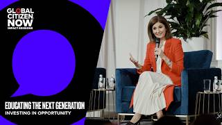 Investing in the Next Generation | Global Citizen NOW: Impact Sessions 2026