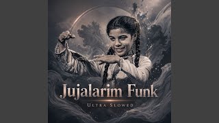 Jujalarim Funk (Ultra Slowed)