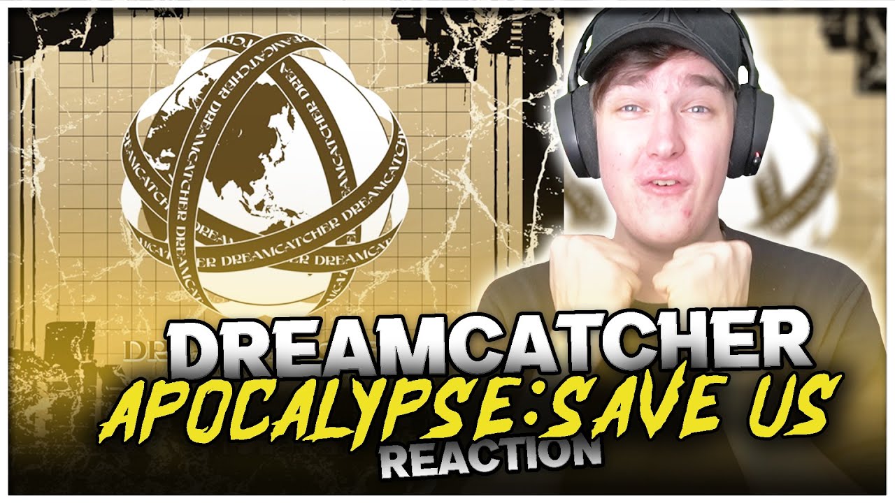 DREAMCATCHER Apocalypse: Save us | Album Reaction