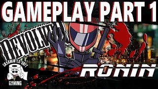 Ronin Gameplay Part 1 - The Old Man Must Die