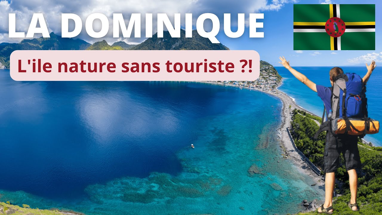 La Dominique : L'ile Nature des Antilles que vous devriez absolument connaitre !