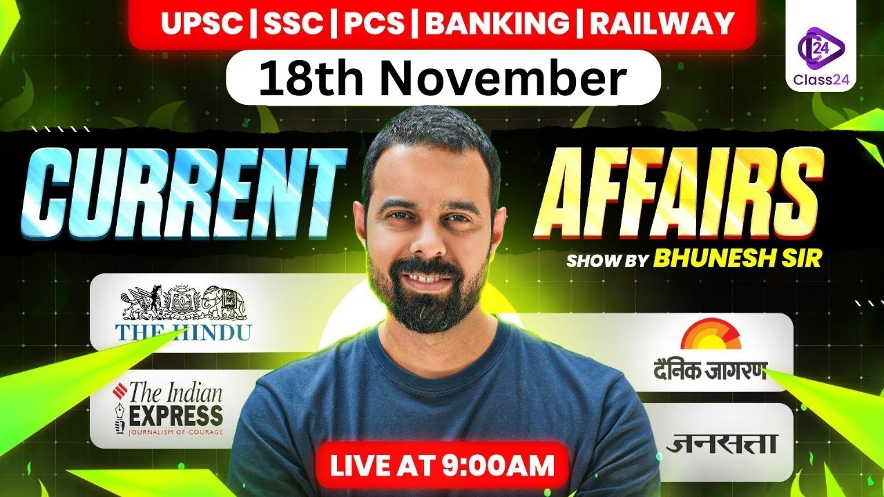 18th Nov 2025 Current Affairs | Current Affairs Today | The Hindu Analysis by Bhunesh Sir