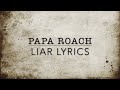 Papa Roach Liar Lyrics Mp3 Song