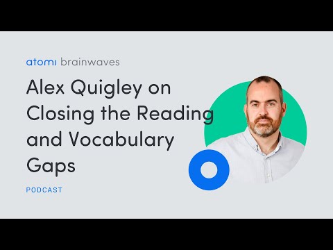 Alex Quigley on Closing the Reading and Vocabulary Gabs Instructional Video