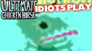 Idiots Play Ultimate Chicken Horse