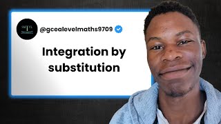 CIE A Level Maths 9709 - Integration by substitution