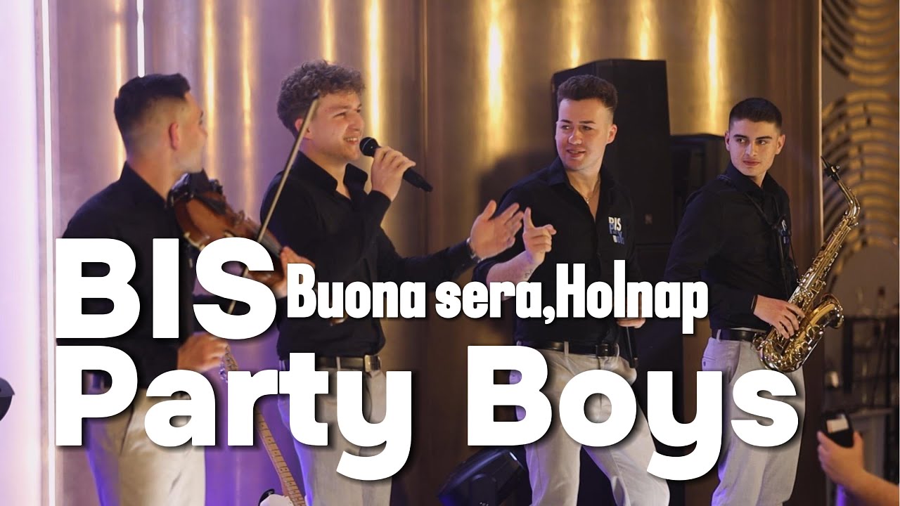 ❌BIS Party Boys-Buona sera,Holnap❌2025❌