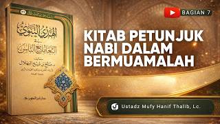 Kitab Petunjuk Nabi dalam Bermuamalah Bagian 7  - Ustadz Mufy Hanif Thalib, Lc.